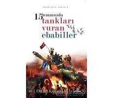 15 Temmuzda Tankları Vuran Ebabiller - Ali Erkan Kavaklı - Ensar Neşriyat