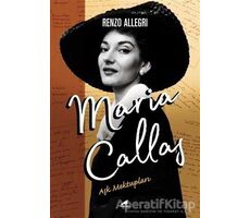 Maria Callas: Aşk Mektupları - Renzo Allegri - Kara Karga Yayınları
