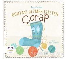 Dünyayı Gezmek İsteyen Çorap - Ayşe Sevim - Cezve Çocuk