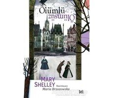 Ölümlü Ölümsüz - Mary Shelley - Delidolu