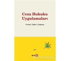 Ceza Hukuku Uygulamaları - Nur Centel - Beta Yayınevi