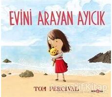 Evini Arayan Ayıcık - Tom Percival - Beta Kids