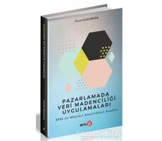 Pazarlamada Veri Madenciliği Uygulamaları - Kazım Karaboğa - Beta Yayınevi