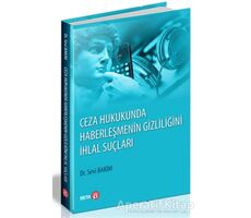 Ceza Hukukunda Haberleşmenin Gizliliğini İhlal Suçları - Sevi Bakım - Beta Yayınevi