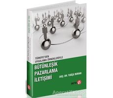 Türkiyeden Uygulama Örnekleriyle Bütünleşik Pazarlama İletişimi - Tuğçe Boran - Beta Yayınevi