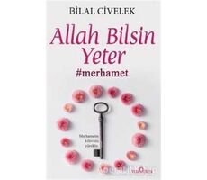 Allah Bilsin Yeter - Bilal Civelek - Yediveren Yayınları