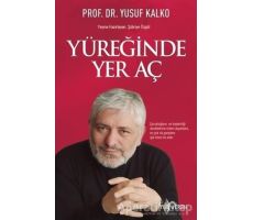 Yüreğinde Yer Aç - Yusuf Kalko - Yediveren Yayınları