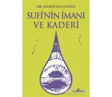 Sufi’nin İmanı ve Kaderi - Hamdi Kalyoncu - Yediveren Yayınları