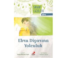 Ebru Diyarına Yolculuk - Ebru - Sanat Gezileri - Serap Mamati Eratlı - Erdem Çocuk