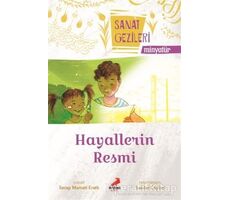 Hayallerin Resmi - Minyatür - Sanat Gezileri - Serap Mamati Eratlı - Erdem Çocuk