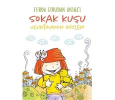 Sokak Kuşu (Uçurtmanın Gözleri) - Ferda İzbudak Akıncı - Tudem Yayınları