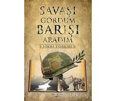 Savaşı Gördüm Barışı Aradım - F. Fikri Türkmen - Sokak Kitapları Yayınları
