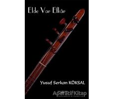 Elde Var Efkar - Yusuf Serkan Köksal - Sokak Kitapları Yayınları