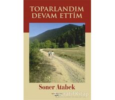 Toparlandım Devam Ettim - Soner Atabek - Sokak Kitapları Yayınları