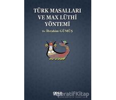 Türk Masalları ve Max Lüthi Yöntemi - İbrahim Gümüş - Gece Kitaplığı