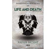 Physiological Researches On Life And Death Part 1 - Xavier Bichat - Gece Kitaplığı