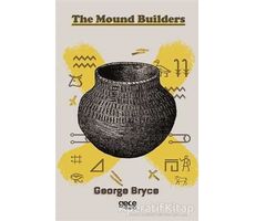 The Mound Builders - George Bryce - Gece Kitaplığı