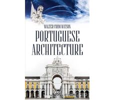 Portuguese Architecture - Walter Crum Watson - Gece Kitaplığı