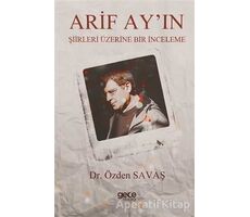 Arif Ayın Şiirleri Üzerine Bir İnceleme - Özden Savaş - Gece Kitaplığı