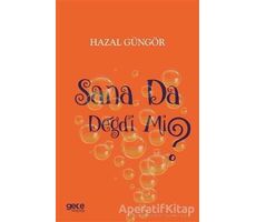 Sana Da Değdi Mi? - Hazal Güngör - Gece Kitaplığı