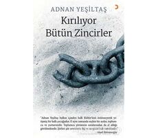 Kırılıyor Bütün Zincirler - Adnan Yeşiltaş - Cinius Yayınları
