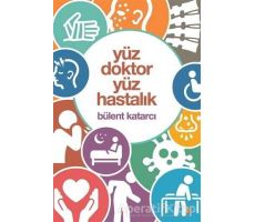 Yüz Doktor Yüz Hastalık - Bülent Katarcı - Cinius Yayınları