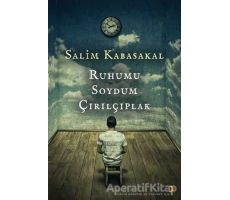 Ruhumu Soydum Çırılçıplak - Salim Kabasakal - Cinius Yayınları