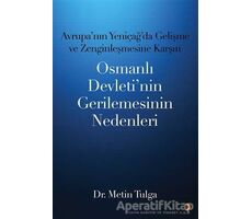 Avrupa’nın Yeniçağ ’da Gelişme ve Zenginleşmesine Karşın Osmanlı Devleti’nin Gerilemesinin Nedenleri