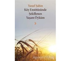 Köy Enstitüsünde Şekillenen Yaşam Öyküm - Yusuf Şahin - Cinius Yayınları