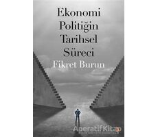 Ekonomi Politiğin Tarihsel Süreci - Fikret Burun - Cinius Yayınları