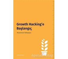 Growth Hacking’e Başlangıç - Muhammed Tüfekyapan - Cinius Yayınları