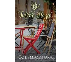 Bir Tutam Hayal - Özlem Öztürk - Cinius Yayınları