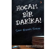 Hocam Bir Dakika! - Sami Bingöl Turan - Cinius Yayınları