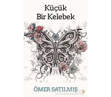 Küçük Bir Kelebek - Ömer Satılmış - Cinius Yayınları