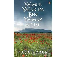 Yağmur Yağar da Ben Yağmaz Mıyım! - Paşa Korun - Cinius Yayınları