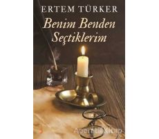 Benim Benden Seçtiklerim - Ertem Türker - Cinius Yayınları