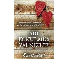 Adı Konulmuş Yalnızlık - Sedat Acar - Cinius Yayınları