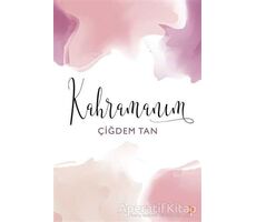 Kahramanım - Çiğdem Tan - Cinius Yayınları