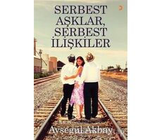 Serbest Aşklar, Serbest İlişkiler - Ayşegül Akbay - Cinius Yayınları