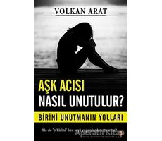 Aşk Acısı Nasıl Unutulur? - Volkan Arat - Cinius Yayınları