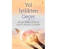 Yol İyilikten Geçer - Aylin Rona Süeren - Cinius Yayınları