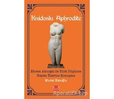 Knidoslu Aphrodite - Murat Katoğlu - Kırmızı Kedi Yayınevi