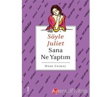 Söyle Juliet Sana Ne Yaptım - Onur Caymaz - Kırmızı Kedi Yayınevi