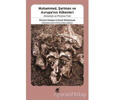Muhammed, Şarlman ve Avrupanın Kökenleri - David Whitehouse - Ayrıntı Yayınları