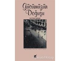 Gücümüzün Doğuşu - Victor Serge - Ayrıntı Yayınları