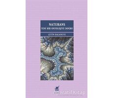 Naturans: Yeni Bir Ontolojiye Doğru - Çetin Balanuye - Ayrıntı Yayınları