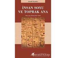 İnsan Soyu ve Toprak Ana - Arnold Toynbee - Ayrıntı Yayınları