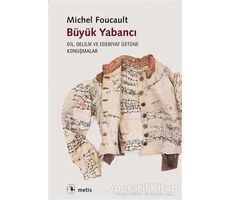 Büyük Yabancı - Michel Foucault - Metis Yayınları
