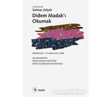Didem Madakı Okumak - Kolektif - Metis Yayınları