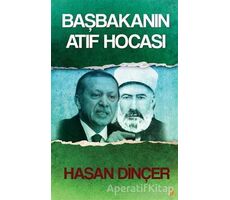 Başbakanın Atıf Hocası - Hasan Dinçer - Cinius Yayınları